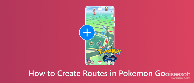 Crie rotas no Pokémon Go