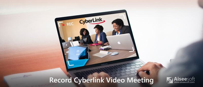 Grave a reunião de vídeo do CyberLink