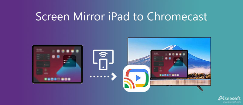 Espelho de tela iPad para Chromecast