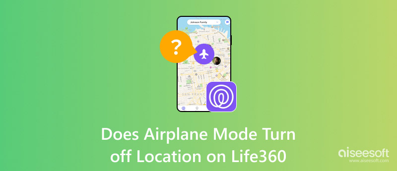 O Modo Avião desliga a localização no Life360