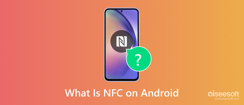 What Is NFC on Android